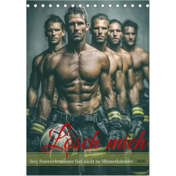 Diář Lösch mich - Sexy Feuerwehrmänner fast nackt im Männerkalender (Tischkalender 2026 DIN A5 hoch), CALVENDO Monatskalender (DE)