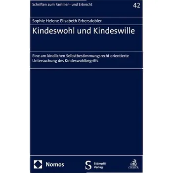 Kindeswohl und Kindeswille - Erbersdobler, Sophie Helene Elisabeth
