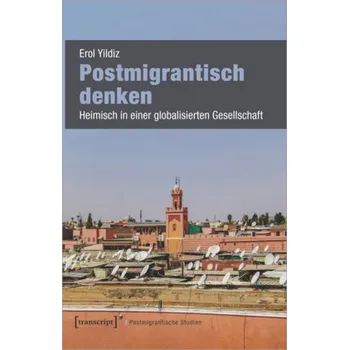 Postmigrantisch denken - Yildiz, Erol
