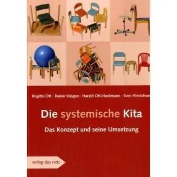 Die systemische Kita - Ott, Brigitte
