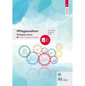 Pflegewelten - Pflegeprozess PA/PFA (1. ABJ.) - Hackner, Sonja