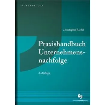 Praxishandbuch Unternehmensnachfolge - Riedel, Christopher [DE] (2021, Firma, Deutscher Notarverlag)