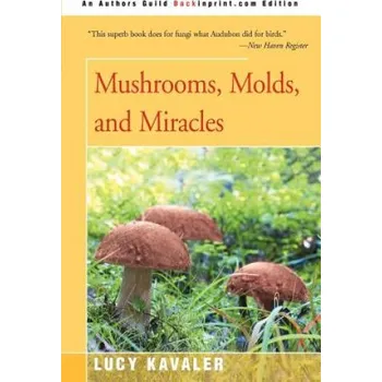 Kniha Mushrooms, Molds, and Miracles (Lucy Kavaler)(Brožovaná)