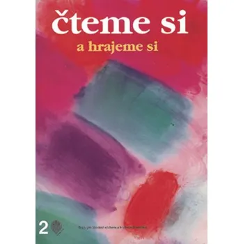 Český jazyk Čteme si a hrajeme si 2 - Čítanka pro 2. ročník ZŠ – Irina Ulrychová,Květoslava Taubenhanslová