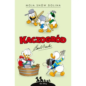 Moja snów dolina. Kaczogród. Tom 2 wyd. 2023 (Carl Barks)(Pevná)