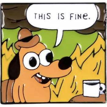 Brož Pin / Brož Odznáček - This is fine. / pes v ohni MEME II.
