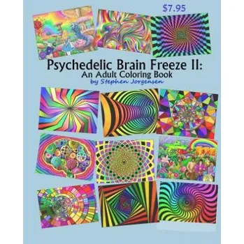 Cizojazyčná kniha Psychedelic Brain Freeze II: An Adult Coloring Book (Stephen Jorgensen,Stephen Jorgensen)(Brožovaná)