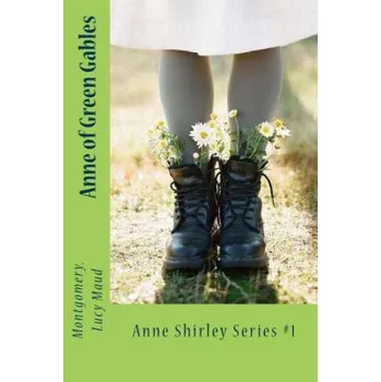 Cizojazyčná kniha Anne of Green Gables: Anne Shirley Series #1 (Montgomery Lucy Maud)(Brožovaná)