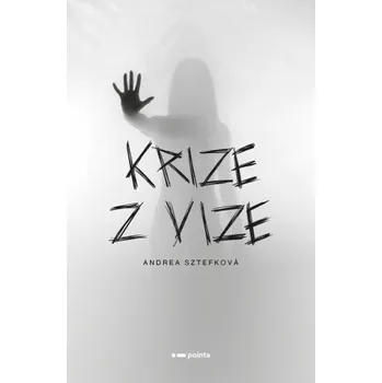 Beletrie pro dospělé Krize z vize - Andrea Sztefková