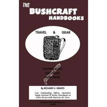 Učebnice The Bushcraft Handbooks - Travel & Gear (Richard H Graves)(Brožovaná)
