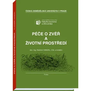 Péče o zvěř a životní prostředí (Vladimír Hanzal,collegium)(Brožovaná)