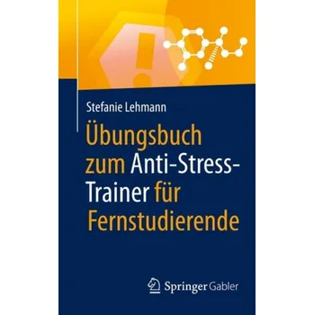 Cizojazyčná kniha Ubungsbuch zum Anti-Stress-Trainer fur Fernstudierende - Lehmann, Stefanie