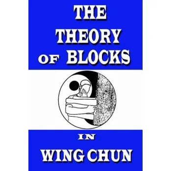 Cizí jazyk The theory of blocks in wing chun (Semyon Neskorodev)(Brožovaná)
