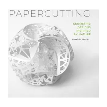 Cizojazyčná kniha Papercutting: Geometric Designs Inspired by Nature (Patricia Moffett)(Brožovaná)