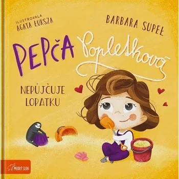 Leporelo Pepča Popletková nepůjčuje lopatku - Barbara Supeł