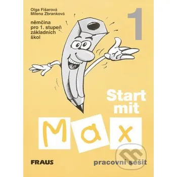 Německý jazyk Start mit Max 1 - pracovní sešit - Olga Fišarová, Milena Zbranková Fraus
