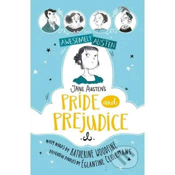 Awesomely Austen - Illustrated and Retold: Jane Austen's Pride and Prejudice - Woodfine Katherine [EN] (2022, Měkká, Hachette Children's Group)