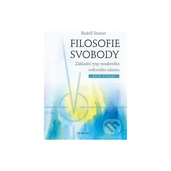 Filosofie svobody - Rudolf Steiner Fabula
