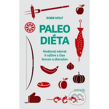 Kniha Paleo diéta - Robb Wolf Premedia