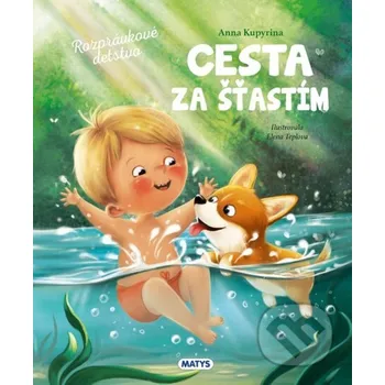 Kniha Cesta za šťastím - Anna Kupyrina, Elena Teplova (ilustrátor) Matys