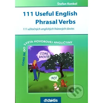Anglický jazyk 111 Useful English Phrasal Verbs - Štefan Konkol Didaktis
