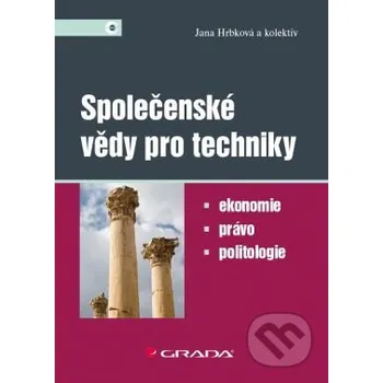 Učebnice Společenské vědy pro techniky - Jana Hrbková a kolektív Grada