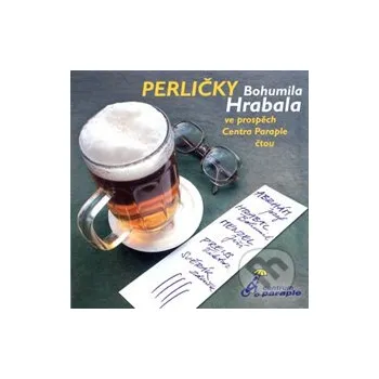 Perličky Bohumila Hrabala - Bohumil Hrabal Radioservis