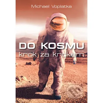 Kniha Do kosmu krok za krokem - Michael Voplatka XYZ