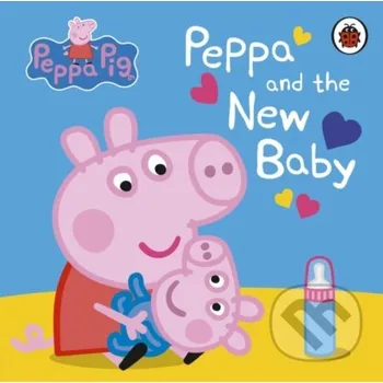 Pohádka Peppa Pig: Peppa and the New Baby - Ladybird Books Ladybird Books