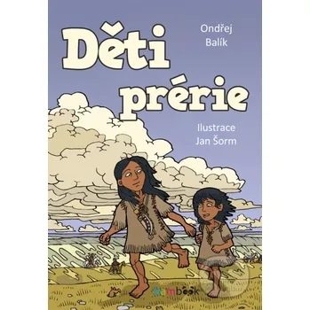Kniha Děti prérie - Ondřej Balík, Jan Šom (ilustrátor) Grada