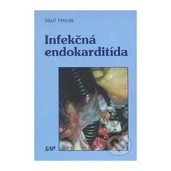 Infekčná endokarditída - Vasiľ Hricák Slovak Academic Press