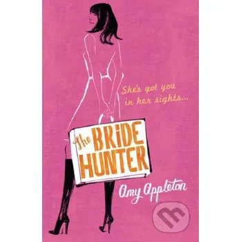 The Bride Hunter - Amy Appleton Orion