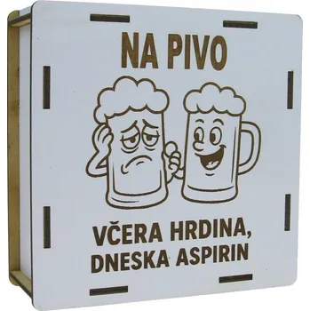 Pokladnička Dřevěná odškrtávací pokladnička "Na pivo - včera hrdina, dneska aspirin" 15 cm (Dřevěná pokladnička s nápisem)