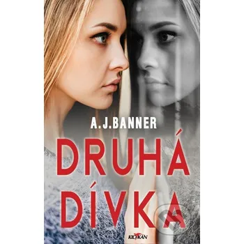 Kniha Druhá dívka - A.J. Banner Alpress