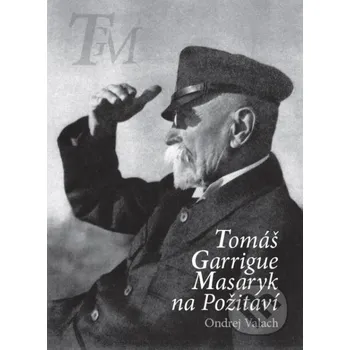 T. G. Masaryk na Požitaví - Ondrej Valach Fontis