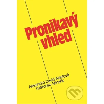 Pronikavý vhled - Alexandra David-Néel, Květoslav Minařík Canopus