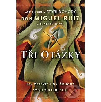 Kniha Tři otázky - Don Miguel Ruiz, Barbara Emrys HarperCollins