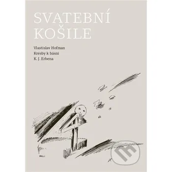 Poezie Svatební košile - Karel Jaromír Erben, Vlastislav Hofman (Ilustrátor) Trigon