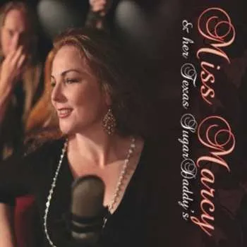 Zahraniční hudba CD Miss Marcy & Her Texas SugarDaddy's: Miss Marcy & Her Texas SugarDaddy's 2013