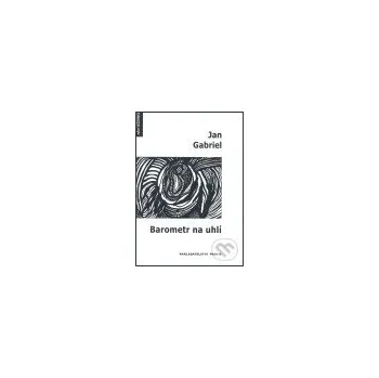 Poezie Barometr na uhlí - Jan Gabriel Protis