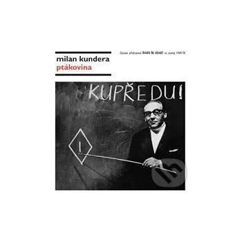 Ptákovina - Milan Kundera Supraphon