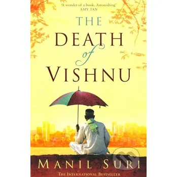 The Death of Vishnu - Manil Suri Bloomsbury