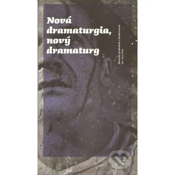 Umění Nová dramaturgia, nový dramaturg - Divadelný ústav Divadelný ústav