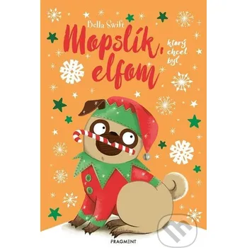 Kniha Mopslík, ktorý chcel byť elfom - Bella Swift Fragment