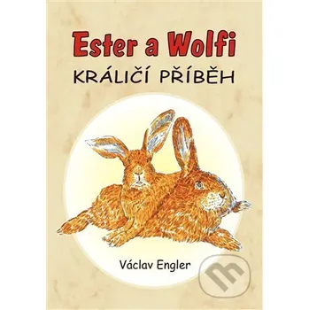Pohádka Ester a Wolfi - Václav Engler ArtKrist
