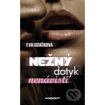 Nežný dotyk nenávisti - Eva Hrašková Marenčin PT