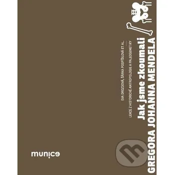 Kniha Jak jsme zkoumali Gregora Johanna Mendela - Kolektiv autorů Muni Press