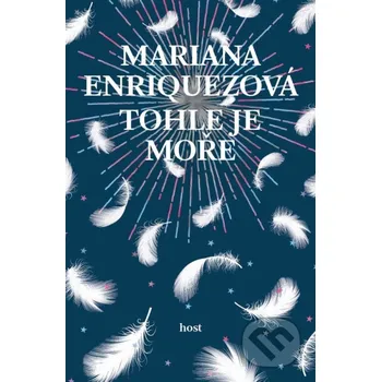 Tohle je moře - Mariana Enríquez Host