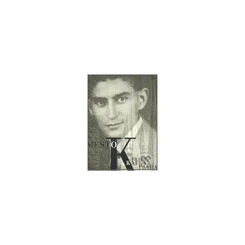 Literární biografie Město K. - Franz Kafka a Praha - Juan Insua