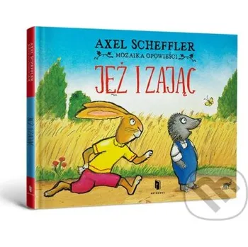 Pohádka Jeż i Zając - Axel Scheffler Artbooks
